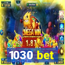 1030 bet